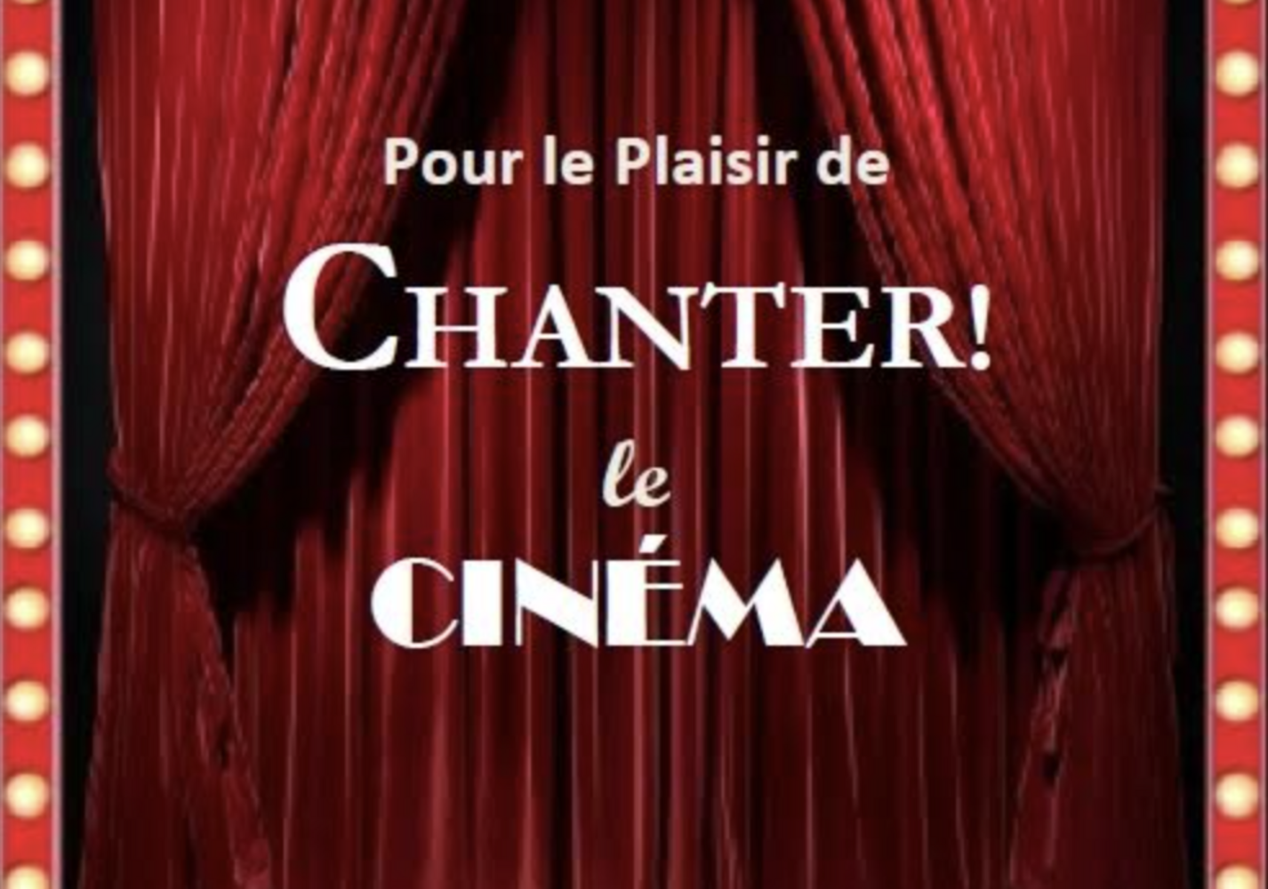 Pour le Plaisir de Chanter! le Cinéma